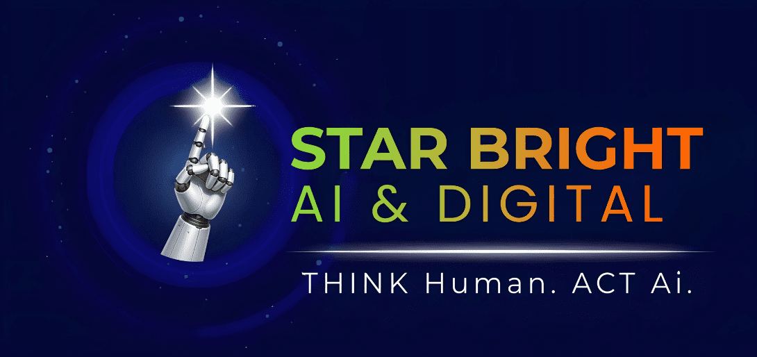 A robotic hand points upwards, surrounded by stars, with bold text stating "STAR BRIGHT AI & DIGITAL" and a tagline encouraging thoughtful AI action.